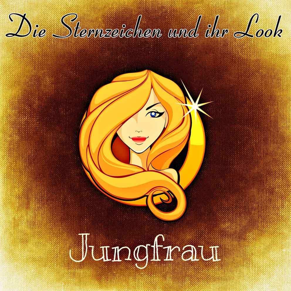 Die JungfrauFrau und Ihr Look Sternzeichen beeinflussen den Look