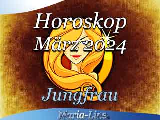 Monatshoroskop März 2024 Jungfrau Monatshoroskop März 2024 Jungfrau