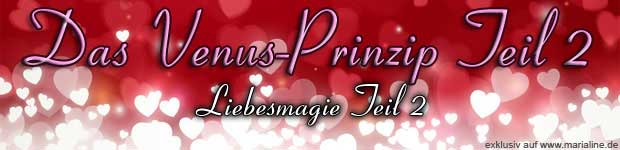 Orakel, Rituale und Bräuche: Das Venus-Prinzip Teil 2 Das Venus-Prinzip. Liebesmagie Teil 2